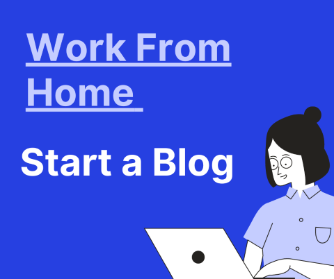 Image of a girl working at her computer with the slogan Work From Home and Start a Blog